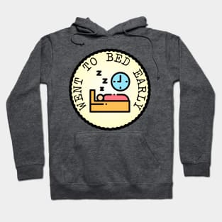 Went to Bed Early (Adulting Merit Badge) Hoodie